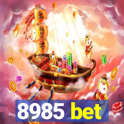 8985 bet